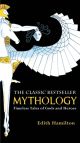 Mythology Timeless Tales of Gods and Heroes Edith Hamilton
