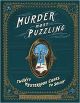 Murder Most Puzzling: 20 Mysterious Cases to Solve (Murder Mystery Game)