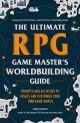 Ultimate Role-Playing Game: Game Master's Worldbuilding Guide