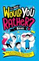 Best Would You Rather? Book: Hundreds of Funny, Silly, and Brain-Bending Questio
