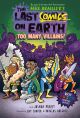 LAST COMICS ON EARTH TOO MANY VILLAINS HC