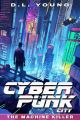 Cyberpunk City Book One: Machine Killer
