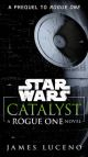 Star Wars Catalyst A Rogue One Novel