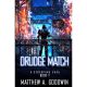 Drudge Match: A Cyberpunk Saga (Book 7)