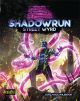Shadowrun RPG: Street Wyrd (6th Edition)