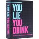 You Lie, You Drink