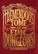The Tremendous Tome of Epic Dungeons HC