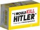 I Would Kill Hitler