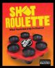Shot Roulette™